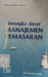 Kerangka Dasar Manajemen Pemasaran