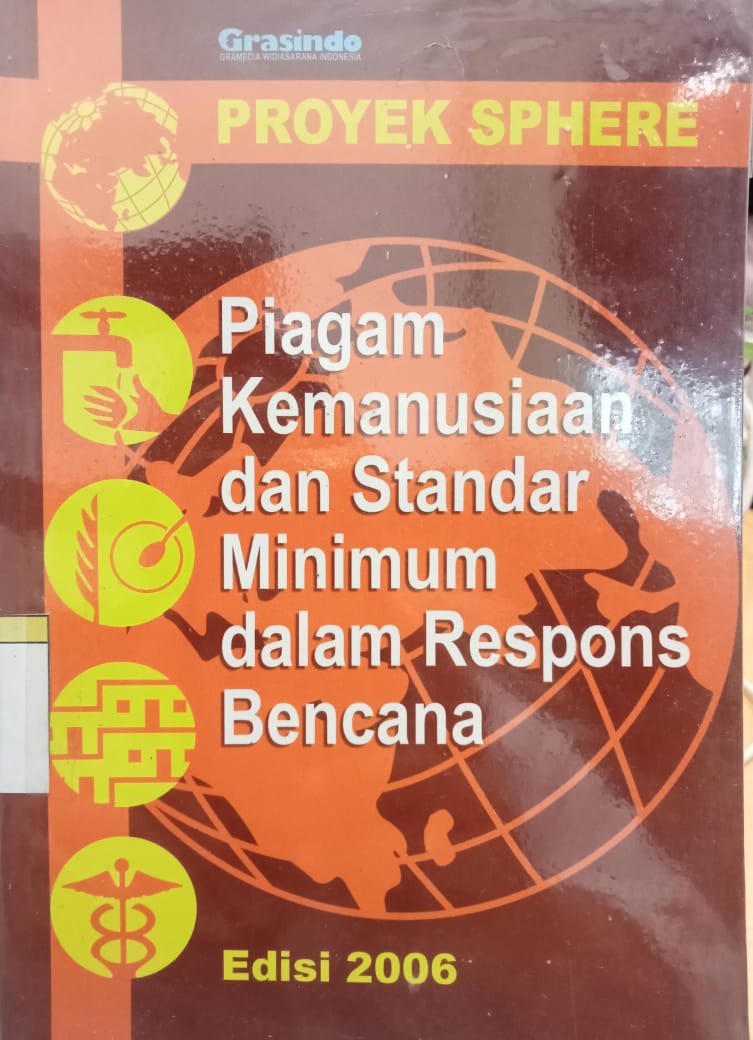 PROYEK SPHERE Piagam Kemanusiaan dan Standar Minimum dalam Respons Bencana Edisi 2006