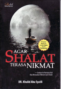 Agar Sholat Terasa Nikmat