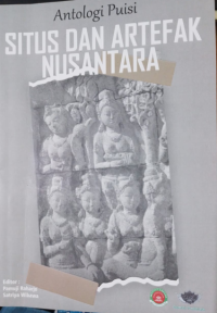 Antologi Puisi Situs dan Artefak Nusantara