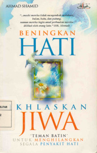 Beningkan Hati, Ikhlaskan Jiwa