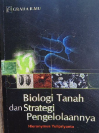 Biologi Tanah dan Strategi Pengelolaannya