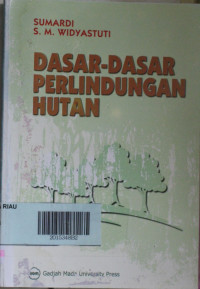 DASAR - DASAR PERLINDUNGAN HUTAN