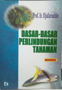 DASAR-DASAR PERLINDUNGAN TANAMAN UMUM