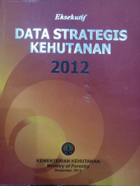 Eksekutif Data Strategis Kehutanan 2012