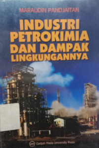 Industri Petrokimia dan Dampak Lingkungannya