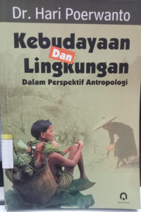 Kebudayaan Dan Lingkungan Dalam Perspektif Antropologi