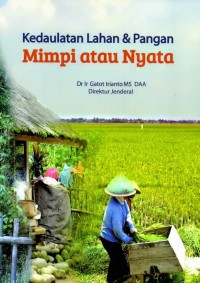 Kedaulatan Lahan & Pangan Mimpi atau Nyata