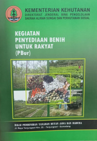 KEGIATAN PENYEDIAAN BENIH UNTUK RAKYAT (PBur)