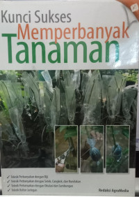 Kunci Sukses Memperbanyak Tanaman