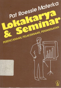 Lokakarya & Seminar (Perencanaan, Pelaksanaan, Pemanfaatan)