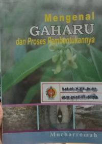 MENGENAL GAHARU DAN PROSES PEMBENTUKANNYA