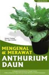 Mengenal dan Merawat Anthurium Daun