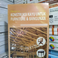 Mengenal Konstruksi Kayu Untuk Furniture & Bangunan