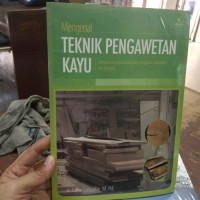 Mengenal Teknik Pengawetan kayu