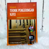 Mengenal Teknik Pengeringan Kayu