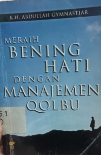 MERAIH BENING HATI DENGAN MANAJEMEN QOLBU