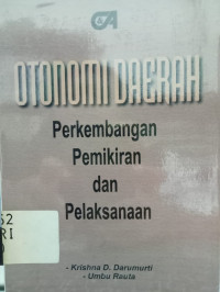 Otonomi Daerah Perkembangan Pemikiran dan Pelaksanaan