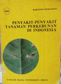 Penyakit-Penyakit Tanaman Perkebunan di Indonesia