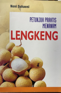 Petunjuk Praktis Menanam Lengkeng