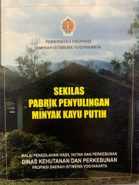 Sekilas Pabrik Penyulingan Minyak Kayu Putih