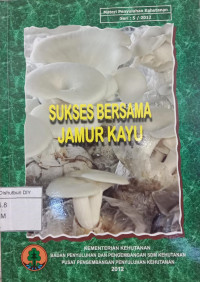 Sukses Bersama Jamur Kayu