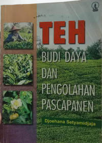 TEH : BUDI DAYA DAN PENGELOLAAN PASCAPANEN