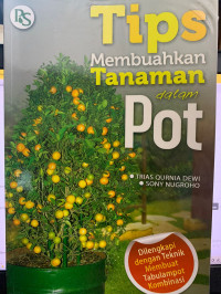 Tips Membuahkan Tanaman dalam Pot